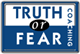 Truth or Fear